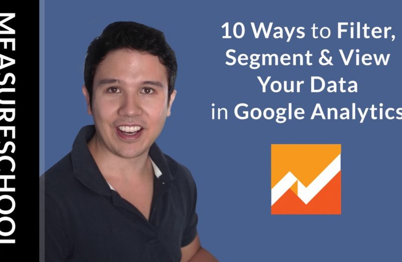10 Ways To Filter Your Data in Google Analytics