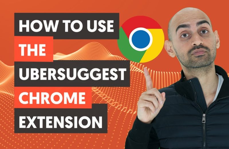 How to Use the Ubersuggest Chrome Extension to Get More Traffic and Rankings