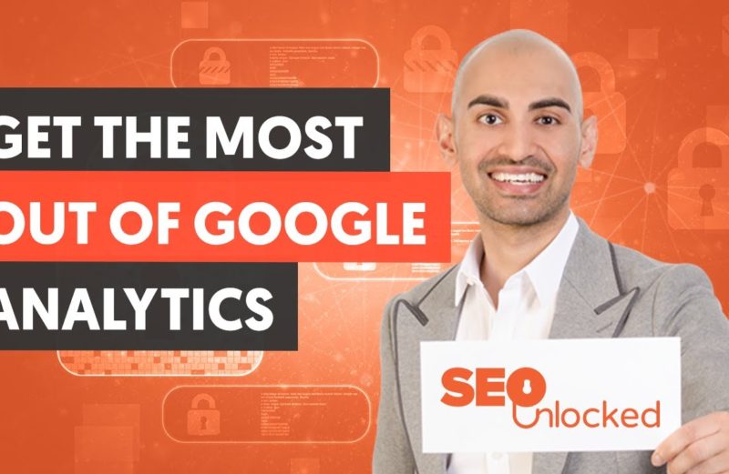 How To Get The Most Out Of Google Analytics – Module 06 – Lesson 1 – SEO Unlocked
