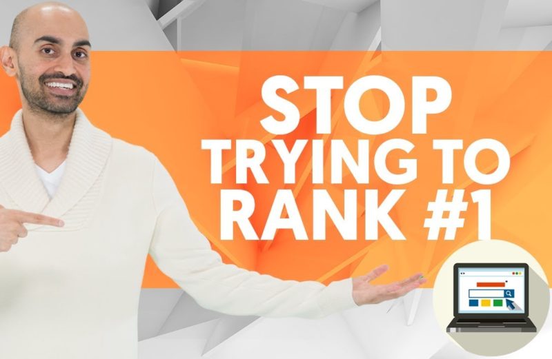 Do Yourself a Favor: STOP Trying to Rank #1 For Keywords on Google (SEO Strategy 2019)