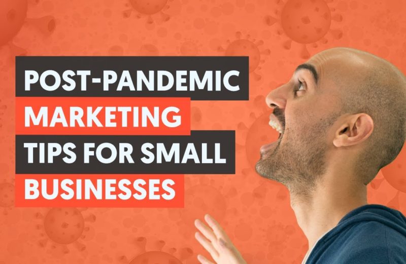10 Post Pandemic Marketing Tips for Small Businesses